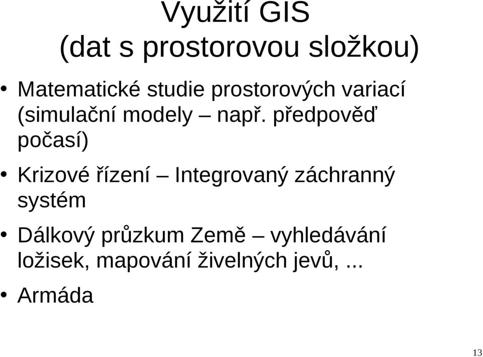 předpověď počasí) Krizové řízení Integrovaný záchranný systém