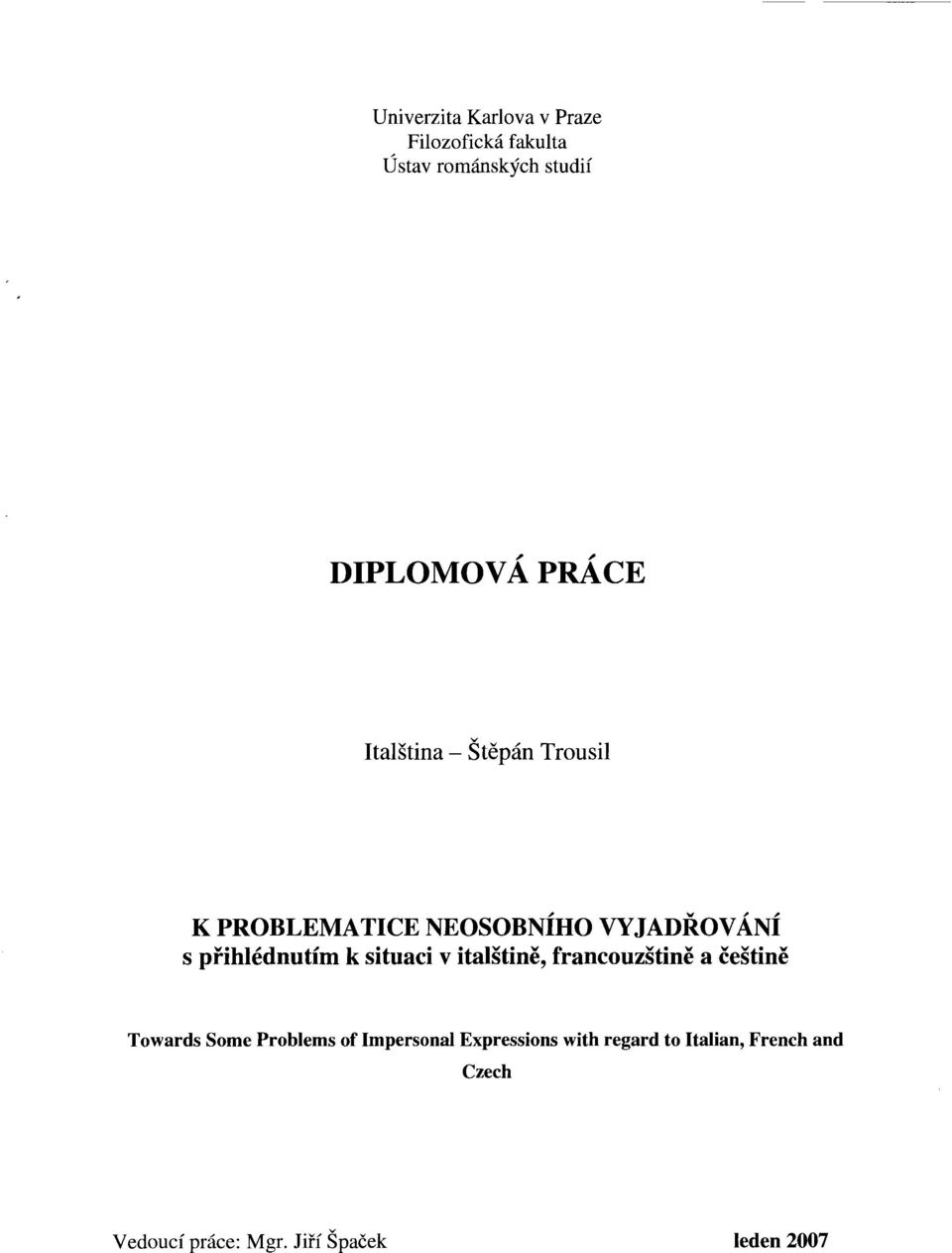 situaci v italštině, francouzštině a češtině Towards Some Problems of lm persona)