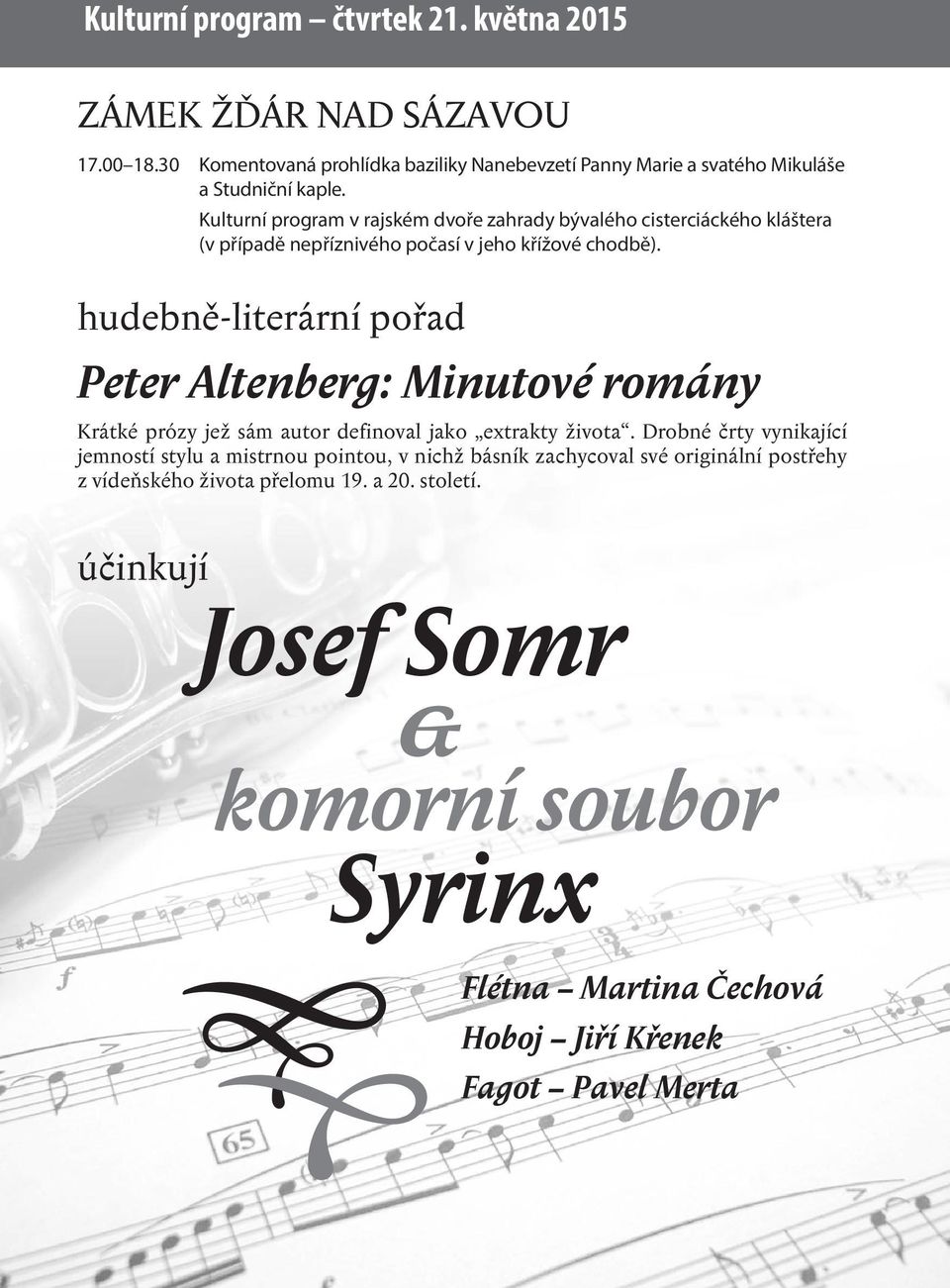 hudebně-literární pořad Peter Altenberg: Minutové romány Krátké prózy jež sám autor definoval jako extrakty života.