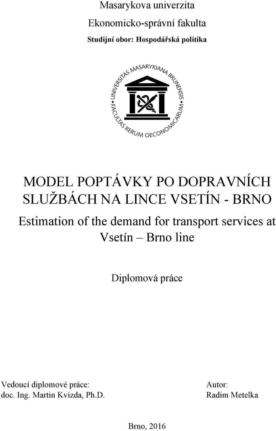 Estimation of the demand for transport services at Vsetín Brno line Diplomová