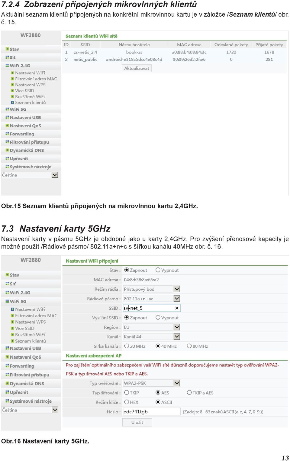 7.3 Nastavení karty 5GHz Nastavení karty v pásmu 5GHz je obdobné jako u karty 2,4GHz.