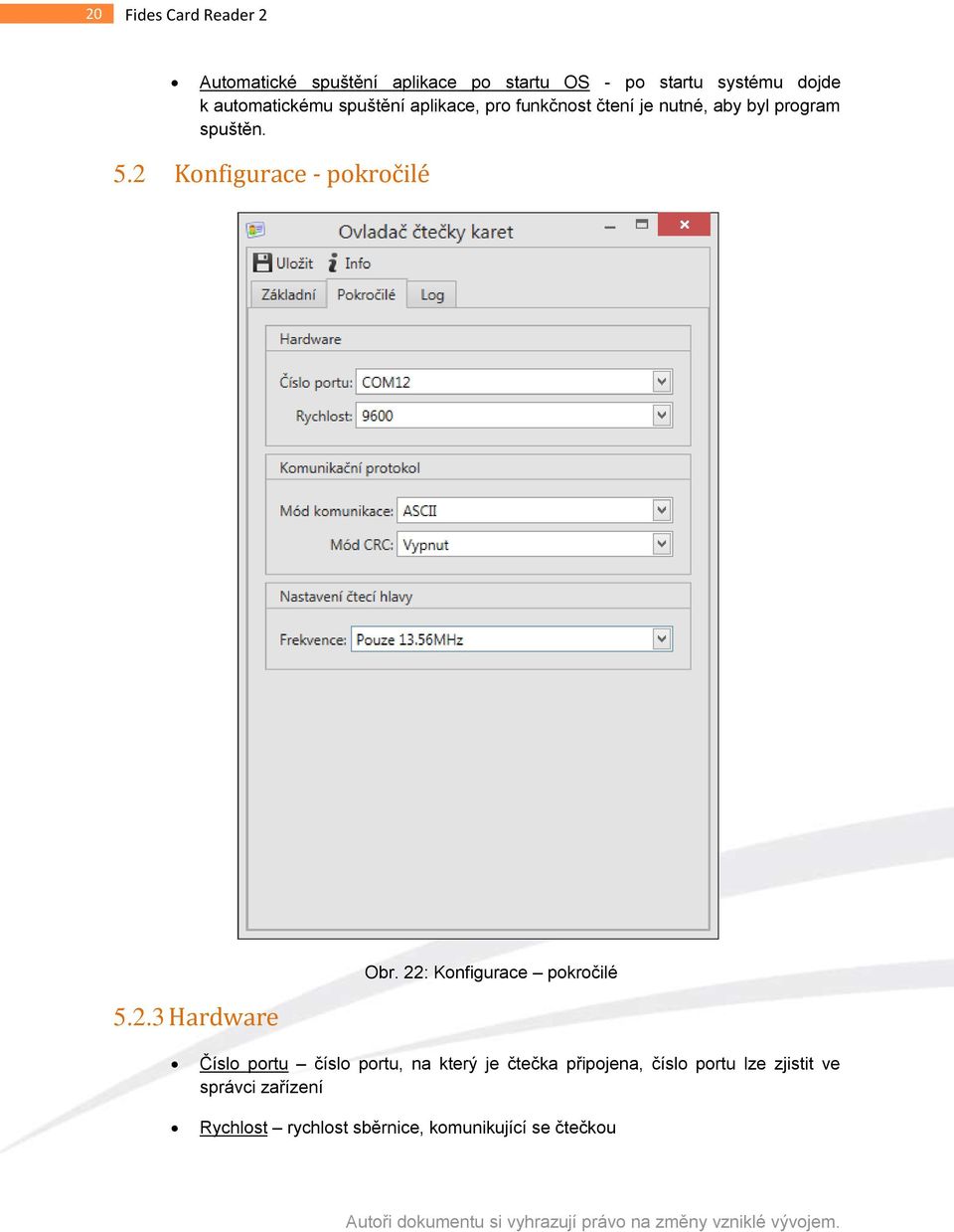 2 Konfigurace - pokročilé 5.2.3 Hardware Obr.