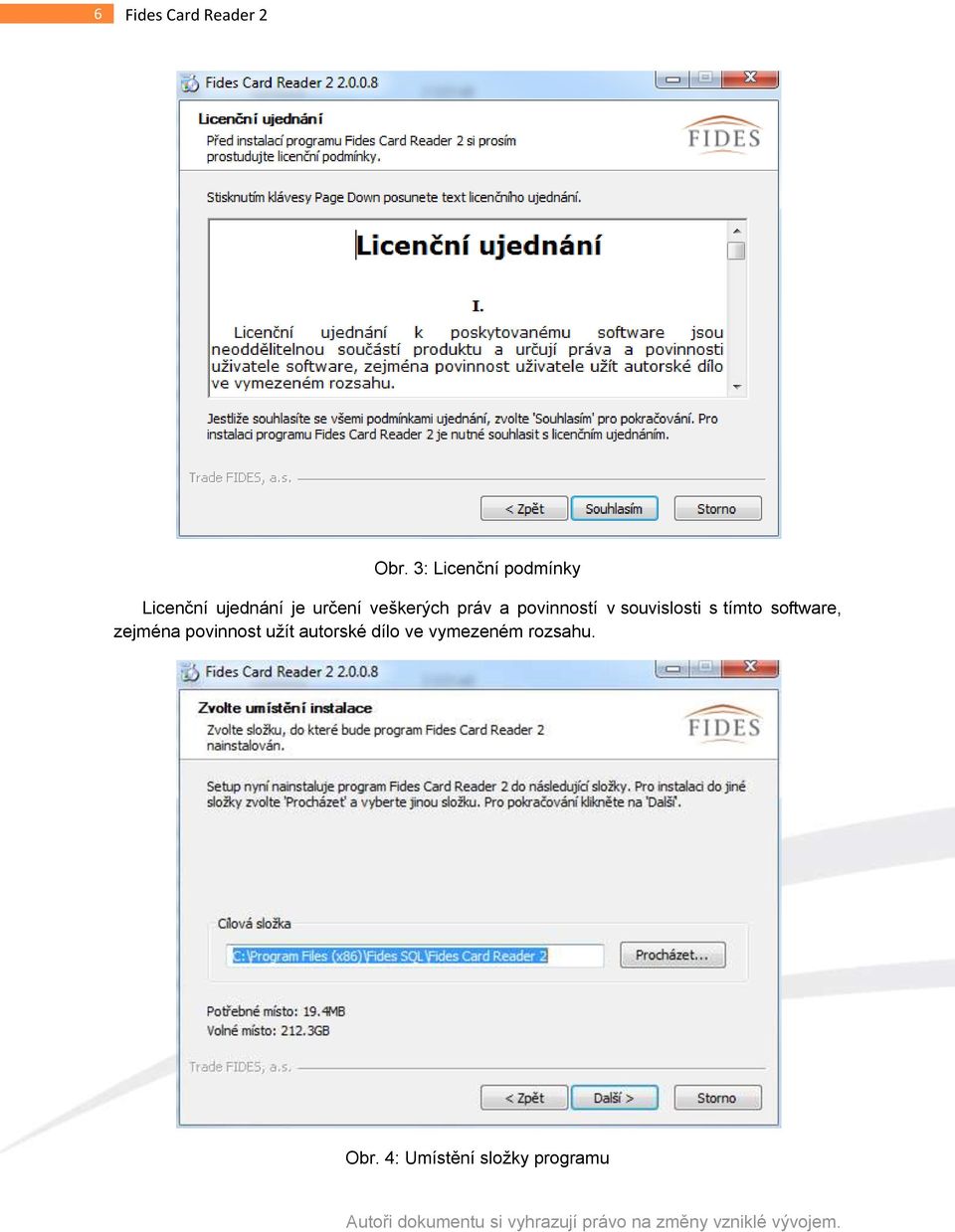 veškerých práv a povinností v souvislosti s tímto