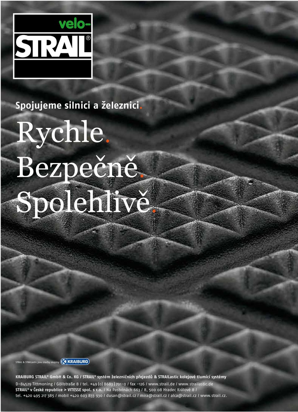 +49 (0) 8683 701-0 / fax -126 / www.strail.de / www.strailastic.de STRAIL v České republice > VITESSE spol