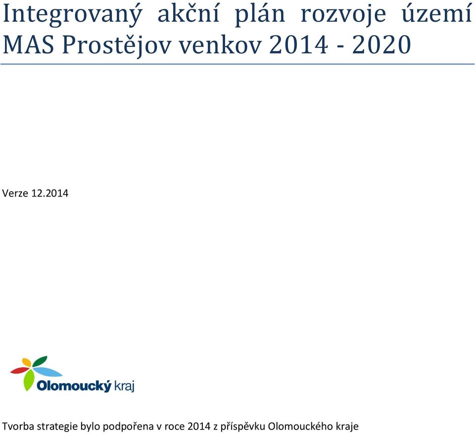 12.2014 Tvrba strategie byl pdpřena