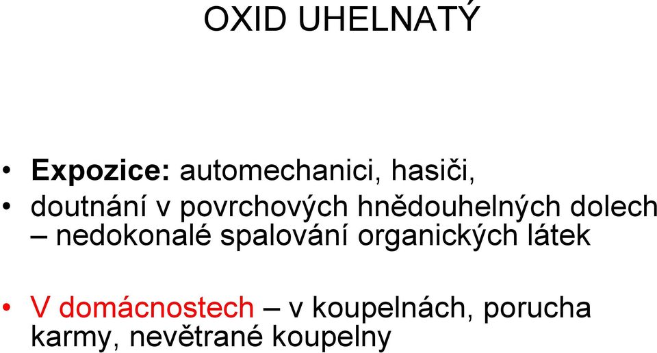 nedokonalé spalování organických látek V