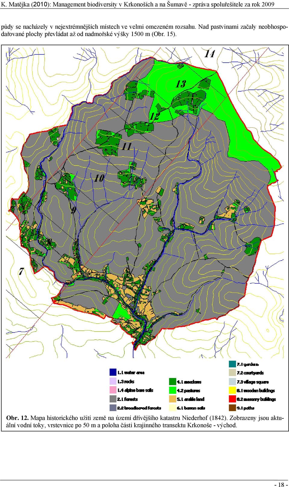 15). Obr. 12. Mapa historického užití země na území dřívějšího katastru Niederhof (1842).