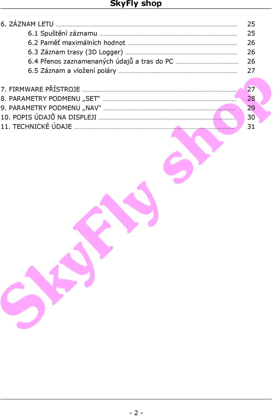 .. 27 7. FIRMWARE PŘÍSTROJE... 27 8. PARAMETRY PODMENU SET... 28 9.