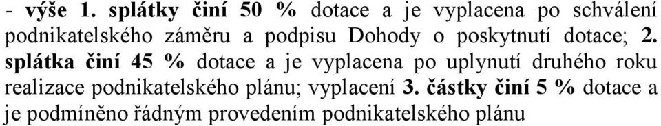 podpisu Dohody o poskytnutí dotace; 2.