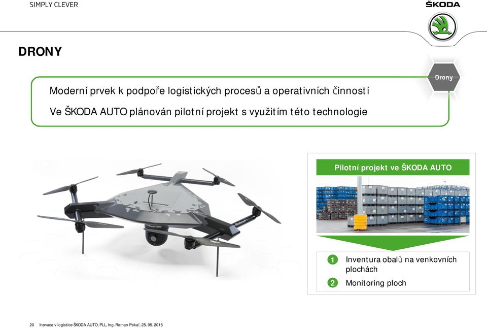 projekt s využitím této technologie Pilotní projekt ve