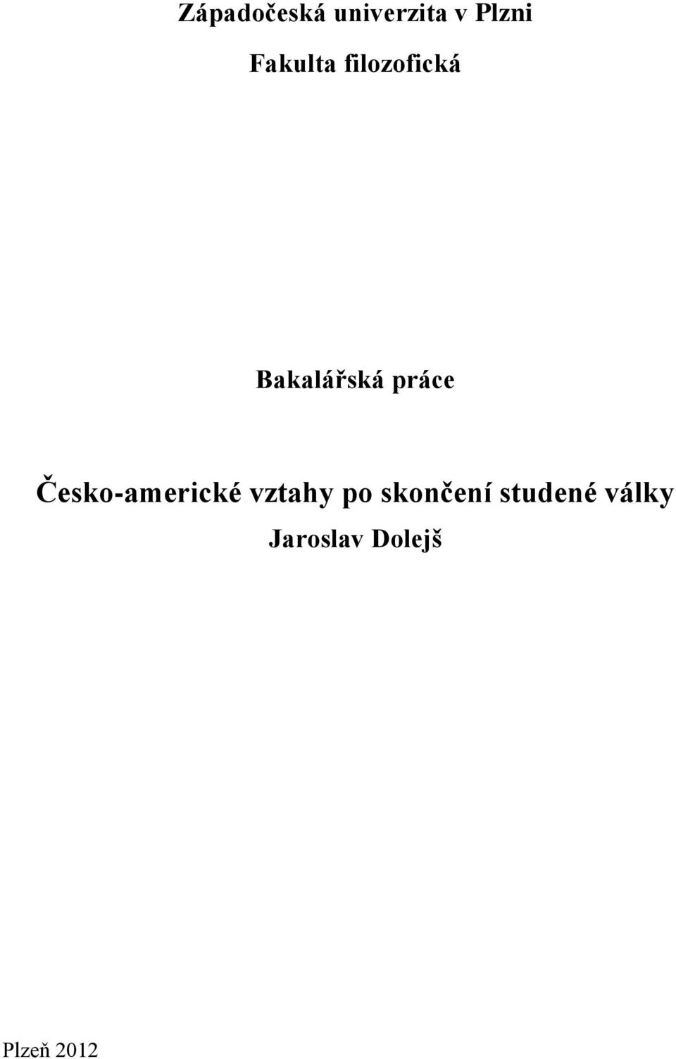 práce Česko-americké vztahy po