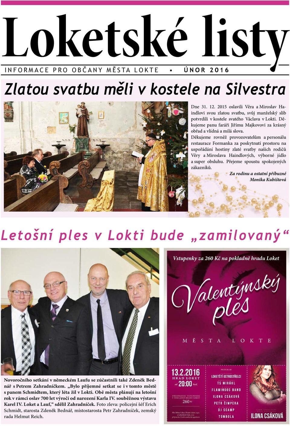 Děkujeme panu faráři Jiřímu Majkovovi za krásný obřad a vlídná a milá slova.