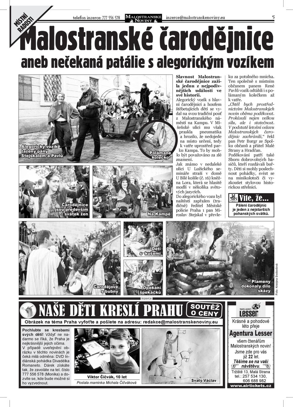 žen Polámané kolečko Na Kampě Slavnost Malostranské čarodějnice zažila jednu z nejpodivnějších událostí ve své historii.