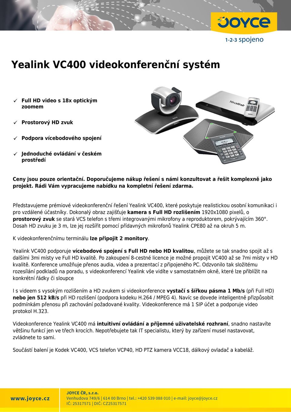 Představujeme prémiové videokonferenční řešení Yealink VC400, které poskytuje realistickou osobní komunikaci i pro vzdálené účastníky.