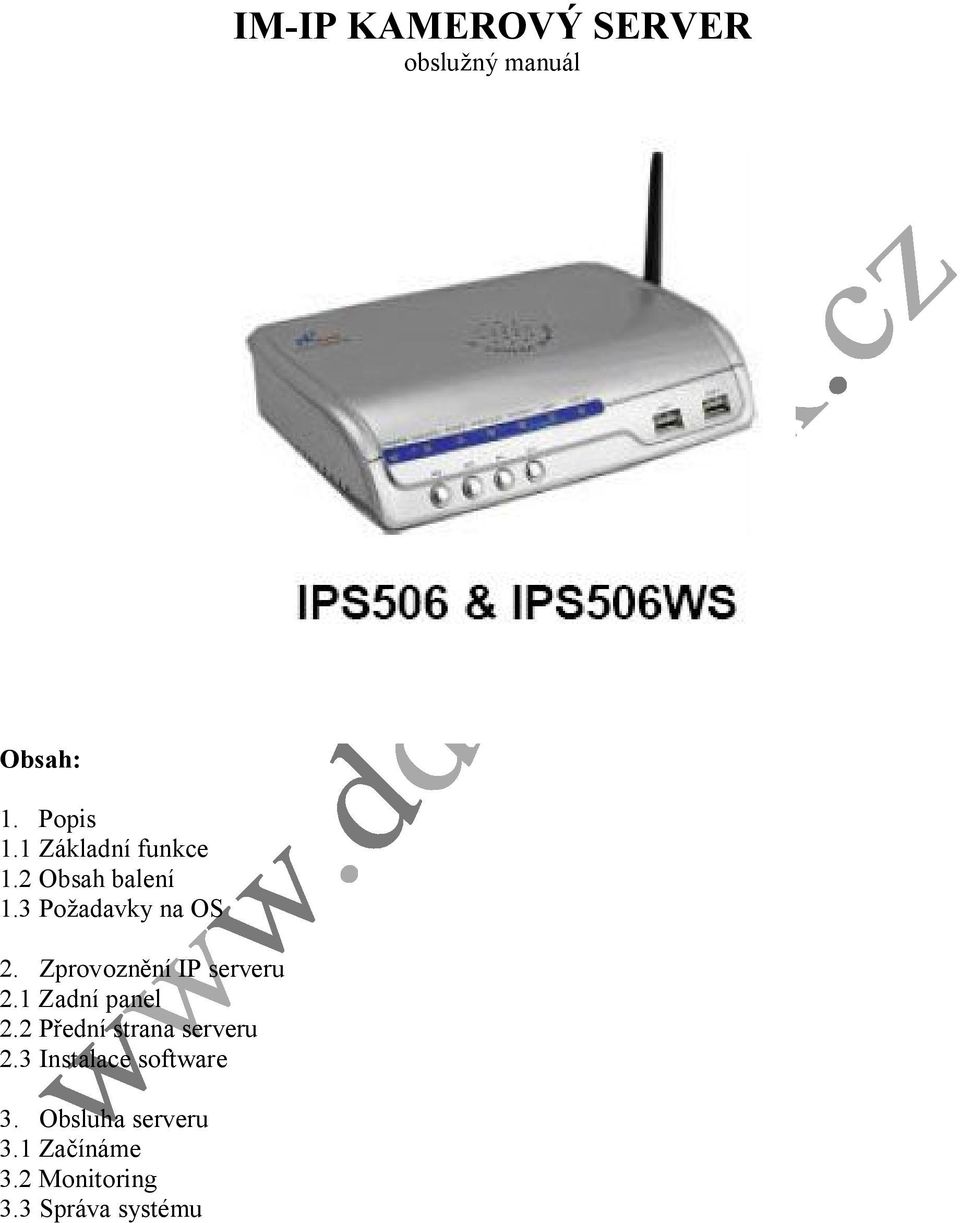 Zprovoznění IP serveru 2.1 Zadní panel 2.2 Přední strana serveru 2.