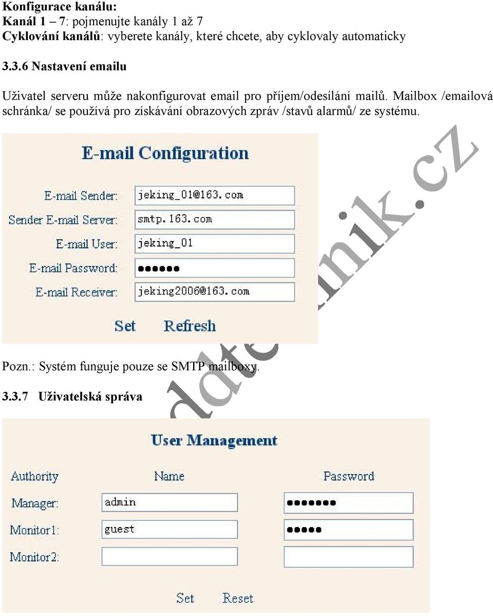 3.6 Nastavení emailu Uživatel serveru může nakonfigurovat email pro příjem/odesílání mailů.