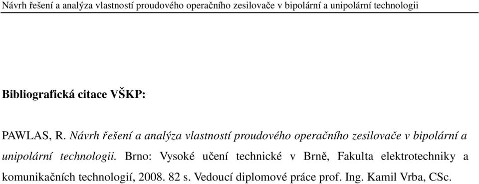 bipolární a unipolární technologii.