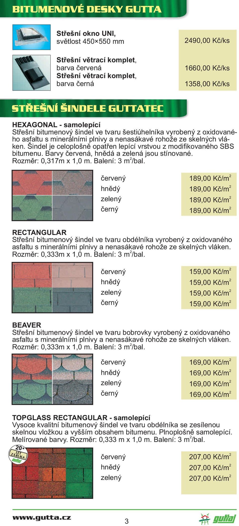 Barvy červená, hnědá a zelená jsou stínované. Rozměr: 0,317m x 1,0 m. Balení: 3 m /bal.