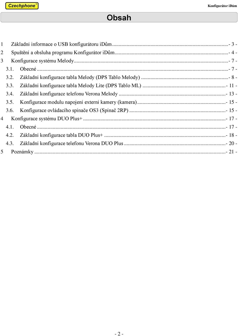 ..- 8 - Základní konfigurace tabla Melody Lite (DPS Tablo ML)...- 11 - Základní konfigurace telefonu Verona Melody.