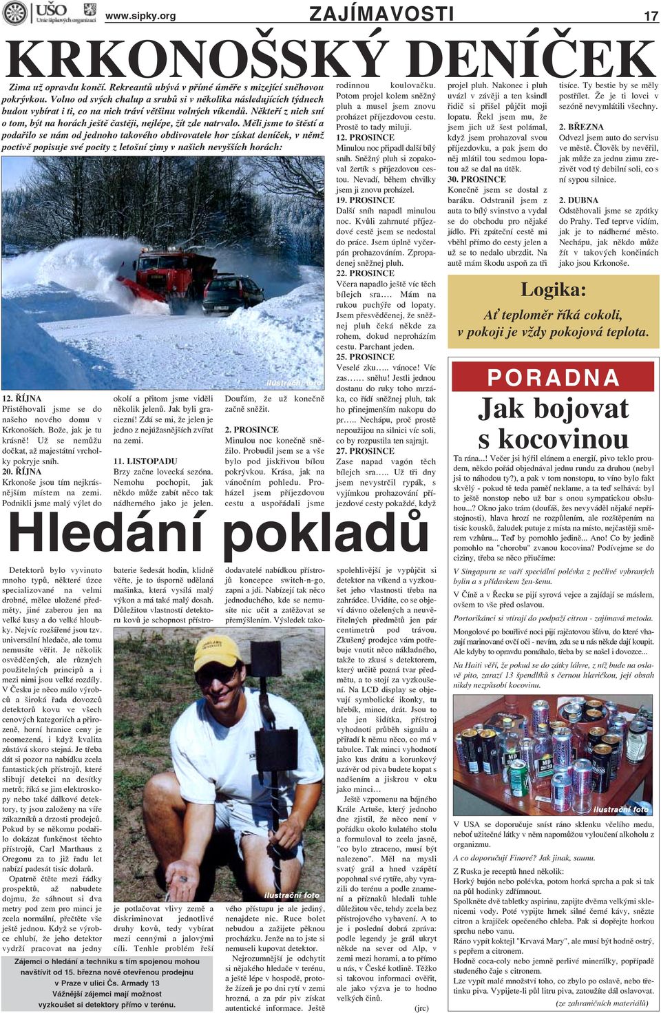 Že je ti lovci v pluh a musel jsem znovu řidič si přišel půjčit moji sezóně nevymlátili všechny. budou vybírat i ti, co na nich tráví většinu volných víkendů.