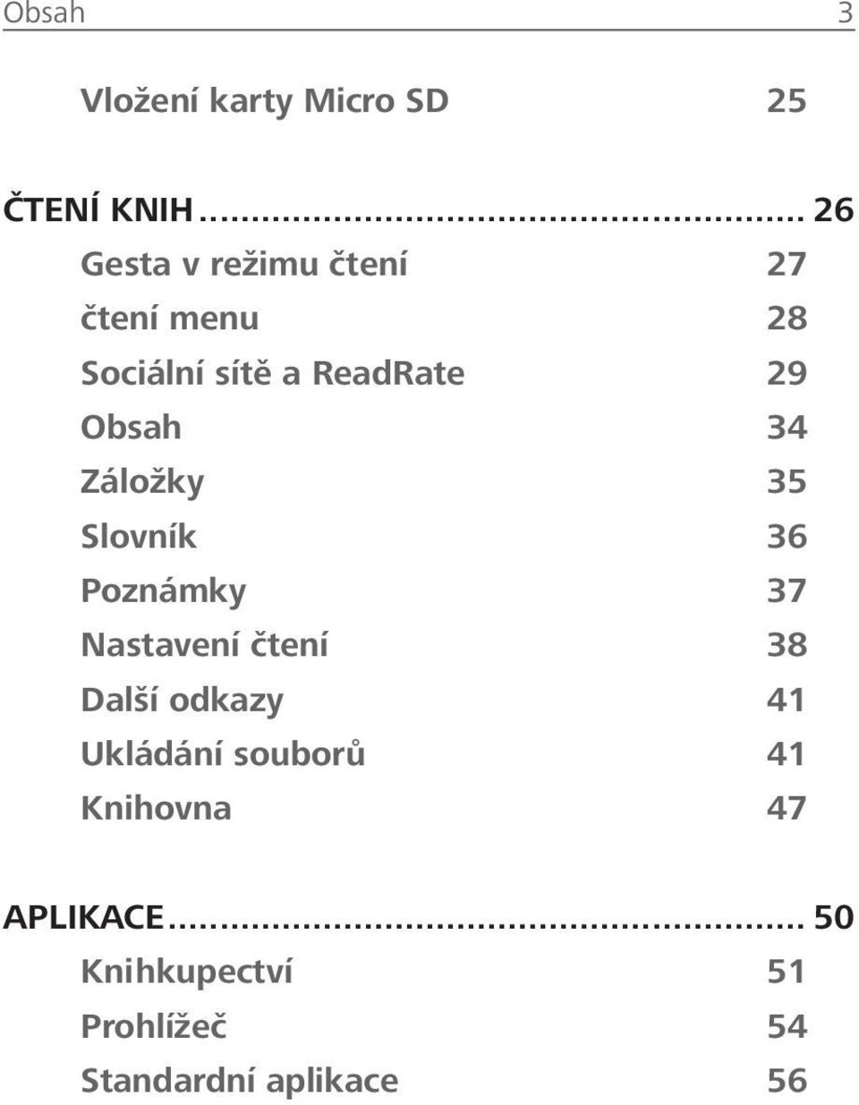 Obsah 34 Záložky 35 Slovník 36 Poznámky 37 Nastavení čtení 38 Další