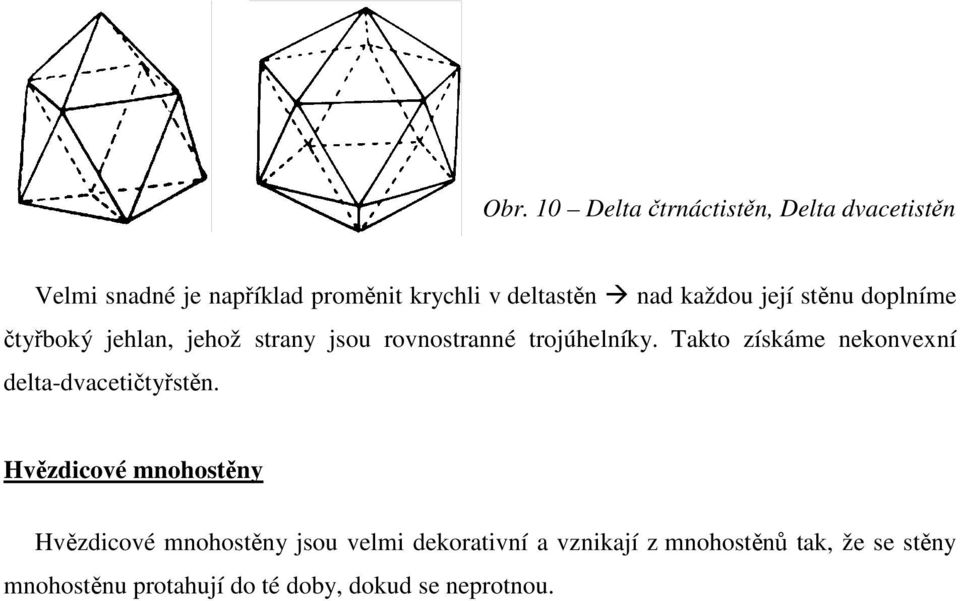 Takto získáme nekonvexní delta-dvacetičtyřstěn.