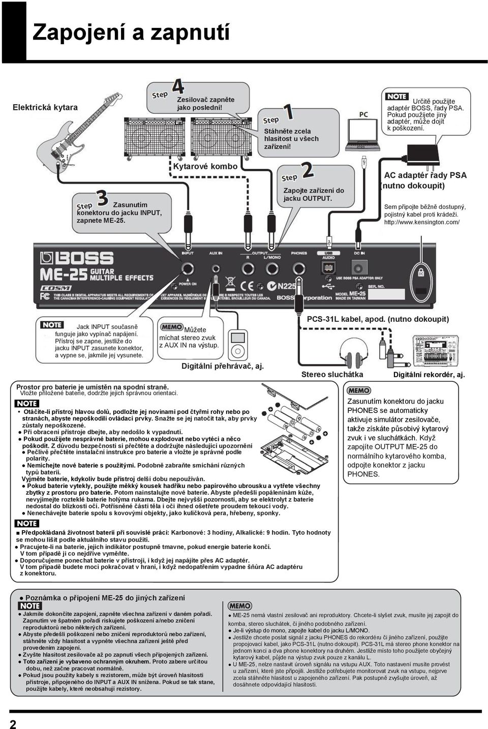 AC adaptér řady PSA (nutno dokoupit) Sem připojte běţně dostupný, pojistný kabel proti krádeţi. http://www.kensington.com/ Jack INPUT současně funguje jako vypínač napájení.