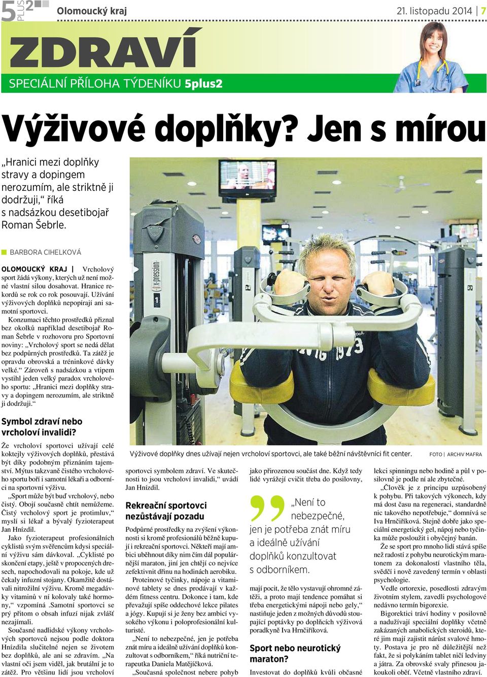 Užívání výživových doplňků nepopírají ani samotní sportovci.