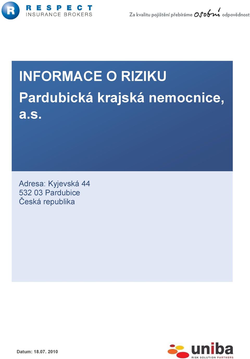 Adresa: Kyjevská 44 532 03 Pardubice Česká republika