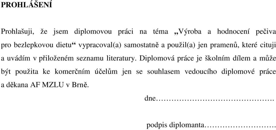 přiloženém seznamu literatury.