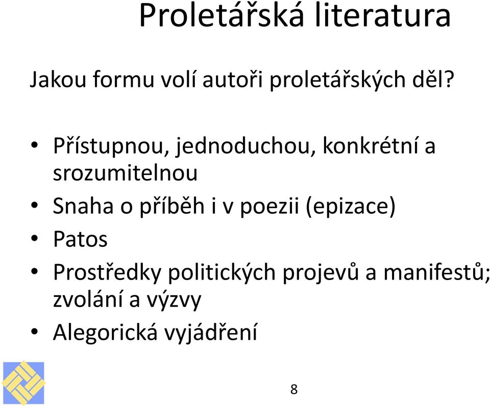 Snaha o příběh i v poezii (epizace) Patos Prostředky