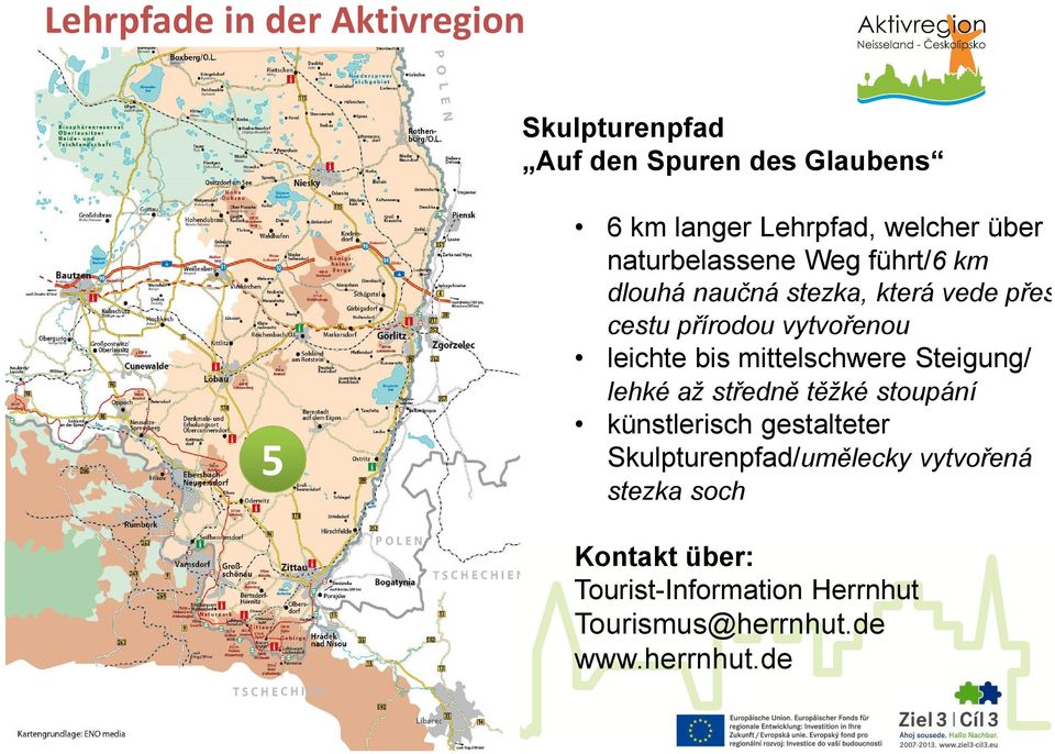 leichte bis mittelschwere Steigung/ lehké až středně těžké stoupání 5 künstlerisch gestalteter