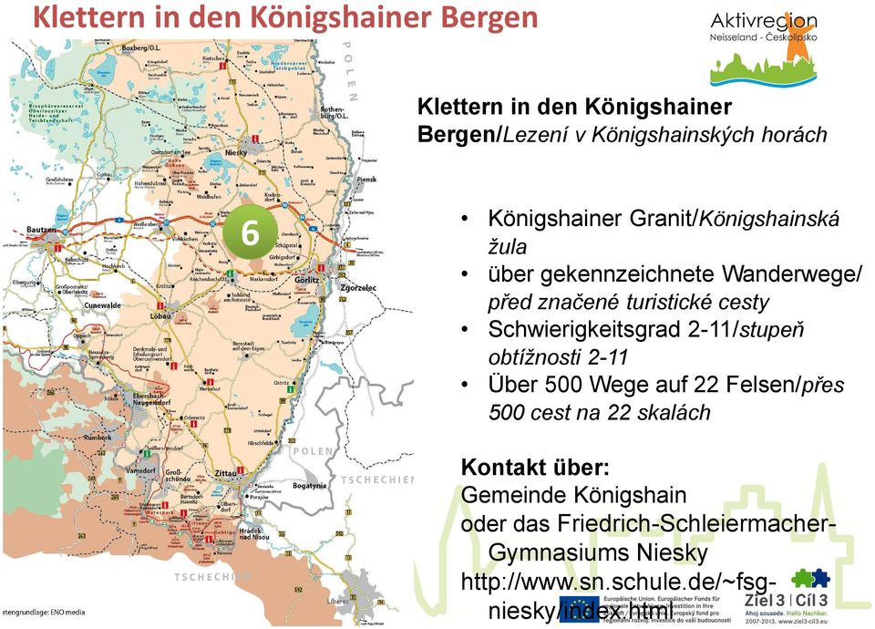 Schwierigkeitsgrad 2-11/stupeň obtížnosti 2-11 Über 500 Wege auf 22 Felsen/přes 500 cest na 22 skalách Kontakt