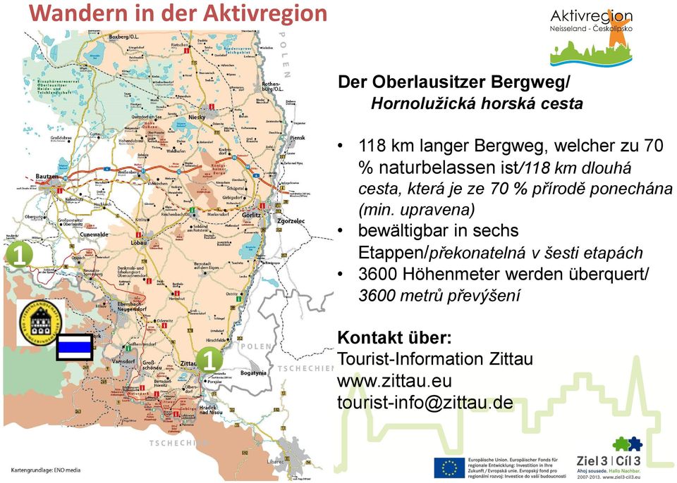 (min. upravena) bewältigbar in sechs Etappen/překonatelná v šesti etapách 3600 Höhenmeter werden