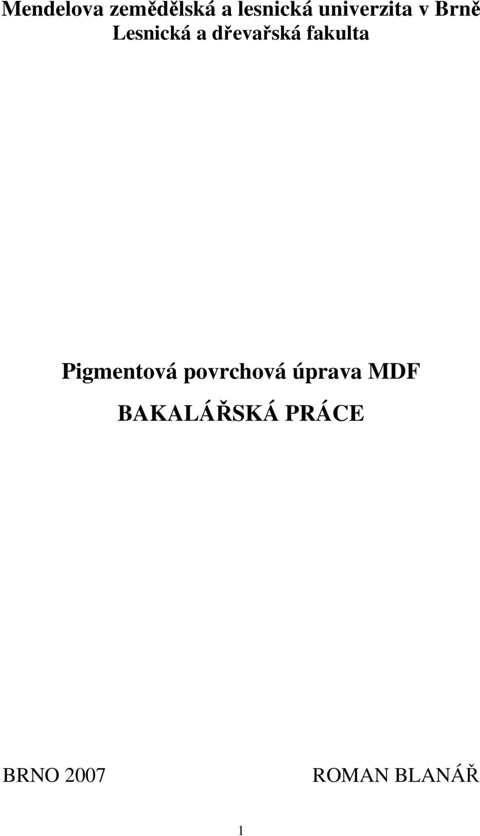 dřevařská fakulta Pigmentová