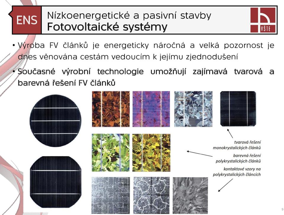 vedoucím k jejímu zjednodušení Současné výrobní