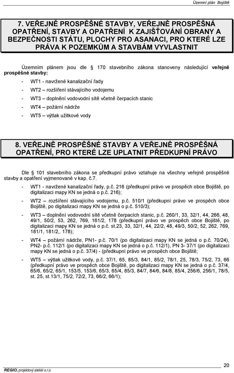 čerpacích stanic - WT4 požární nádrže - WT5 výtlak užitkové vody 8.