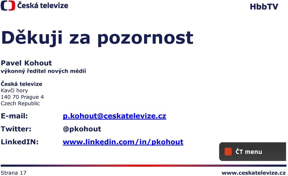 Czech Republic E-mail: Twitter: LinkedIN: p.