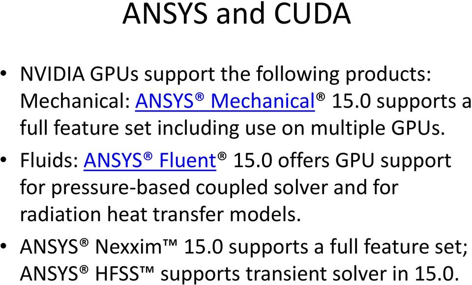 0 offers GPU support for pressure-based coupled solver and for radiation heat transfer