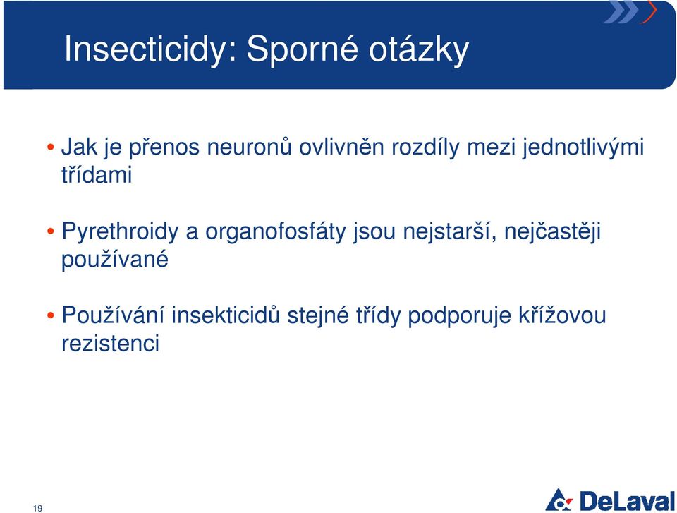 a organofosfáty jsou nejstarší, nejčastěji používané