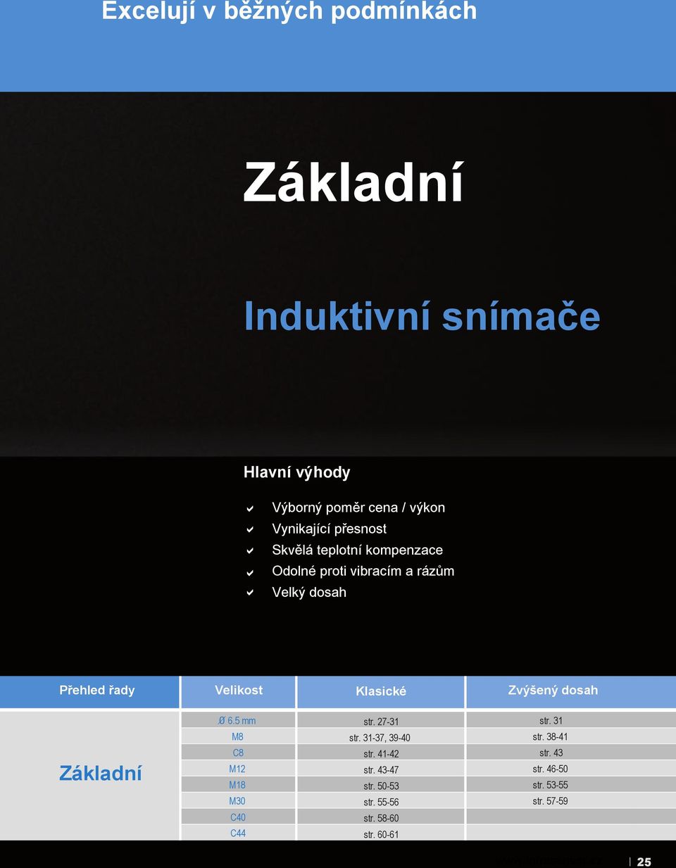 rázům Velký dosah Velikost 6.5 mm str. 27-31 str. 31 str. 31-37, 39-40 str. 38-41 C8 str. 41-42 str.