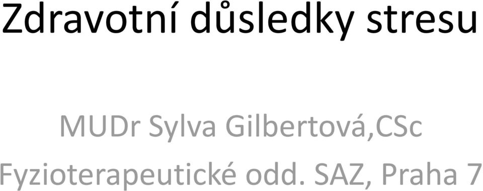 Gilbertová,CSc