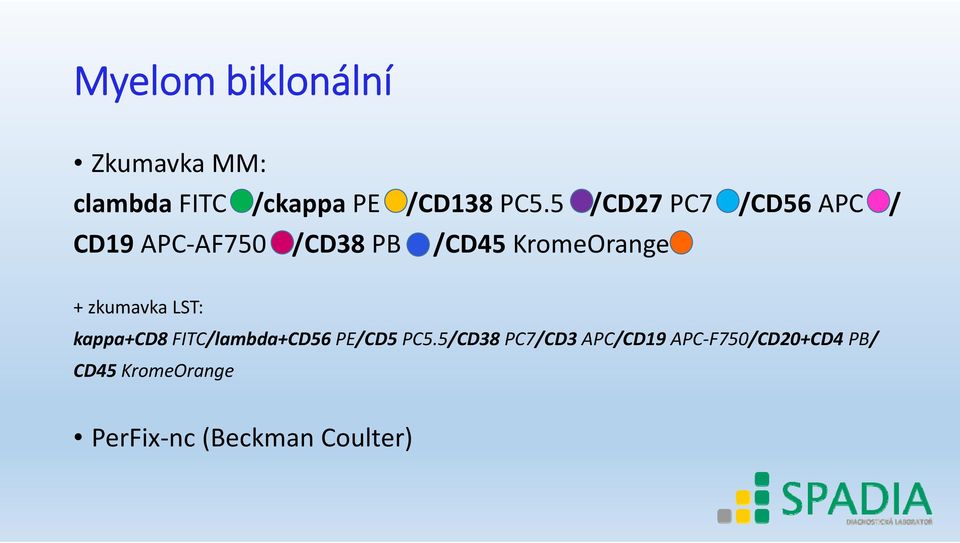 zkumavka LST: kappa+cd8 FITC/lambda+CD56 PE/CD5 PC5.