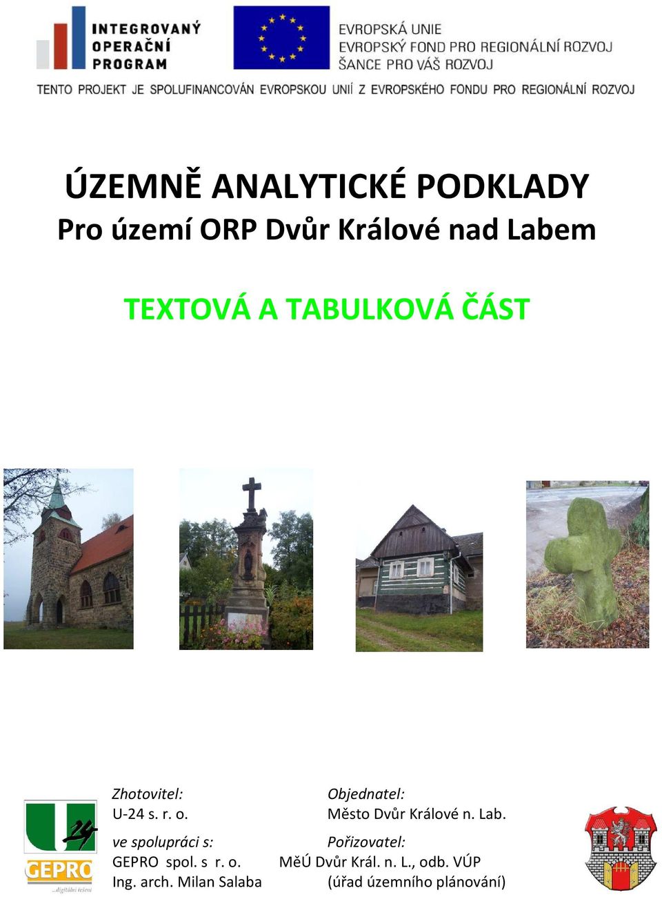Město Dvůr Králové n. Lab. ve spolupráci s: Pořizovatel: GEPRO spol.