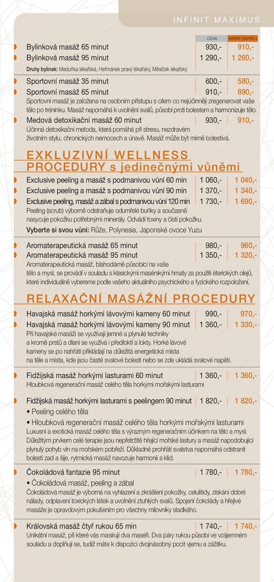 Masáž napomáhá k uvolnění svalů, působí proti bolestem a harmonizuje tělo.