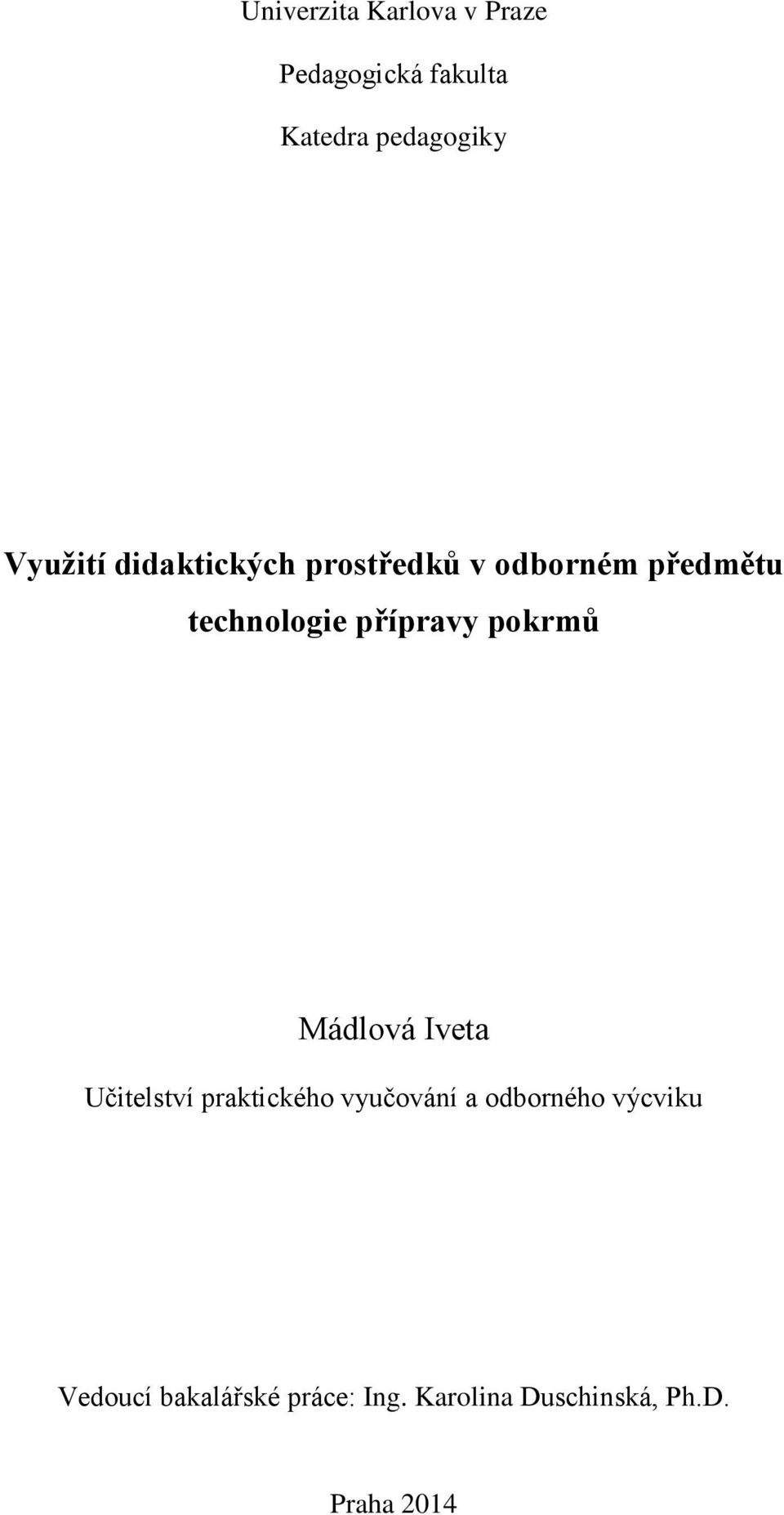 přípravy pokrmů Mádlová Iveta Učitelství praktického vyučování a