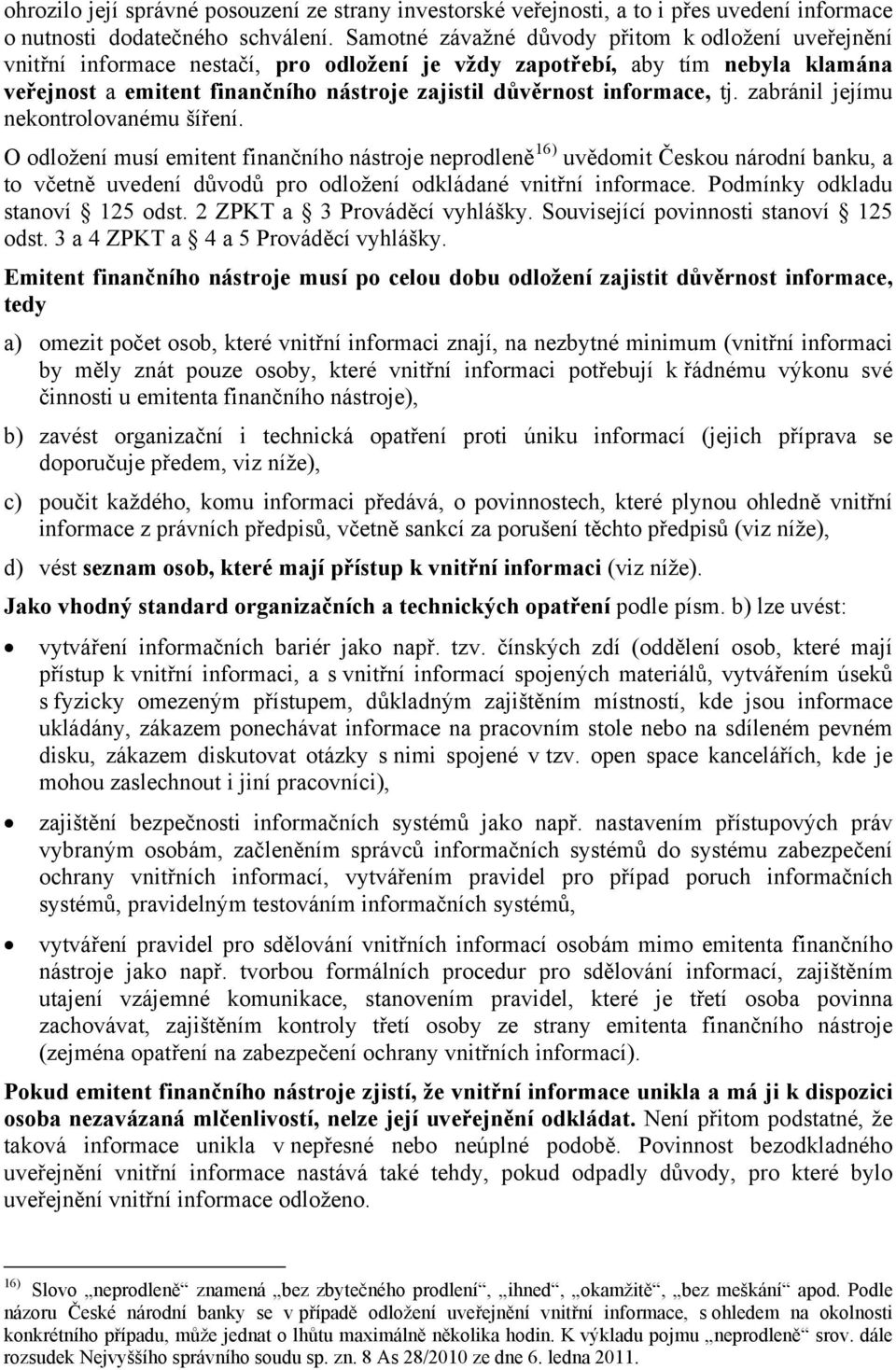 informace, tj. zabránil jejímu nekontrolovanému šíření.