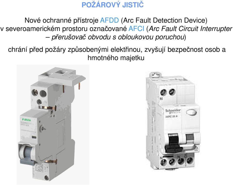 Circuit Interrupter přerušovač obvodu s obloukovou poruchou) chrání