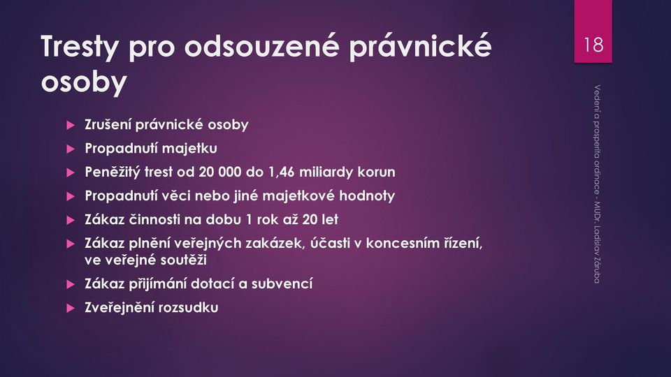 hodnoty Zákaz činnosti na dobu 1 rok až 20 let Zákaz plnění veřejných zakázek, účasti