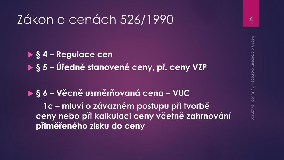 ceny VZP 6 Věcně usměrňovaná cena VUC 1c mluví o